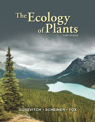 The Ecology of Plants - Gurevitch, Jessica, and Scheiner, Samuel M, and Fox, Gordon A