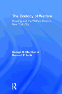 The Ecology of Welfare: Housing and the Welfare Crisis in New York City