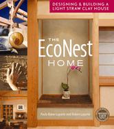 The Econest Home: Designing and Building a Light Straw Clay House