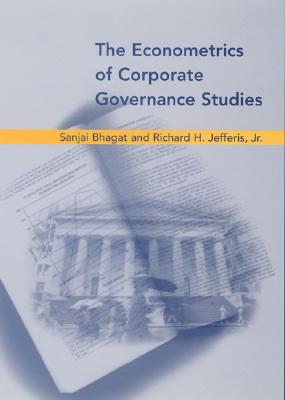 The Econometrics of Corporate Governance Studies - Bhagat, Sanjai, and Jr, Richard H Jefferis