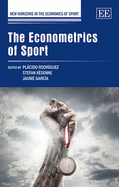 The Econometrics of Sport - Rodriguez, Placido (Editor), and Kesenne, Stefan (Editor), and Garcia, Jaume (Editor)