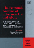 The Economic Analysis of Substance Use and Abuse: The Experience of Developed Countries and Lessons for Developing Countries - Grossman, Michael (Editor), and Hsieh, Chee-Ruey (Editor)