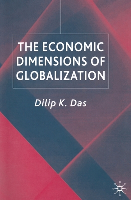 The Economic Dimensions of Globalization - Das, D