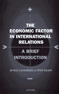 The Economic Factor in International Relations: A Brief Introduction: Volume 19