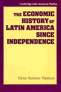 The Economic History of Latin America since Independence - Bulmer-Thomas, Victor