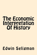 The Economic Interpretation Of History