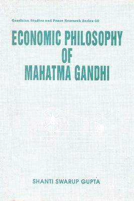 The economic philosophy of Mahatma Gandhi - Gupta, Shanti S