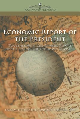 The Economic Report of the President 2005 - The President of the United States, Pres, and The Council of Economic Advisers, Counci