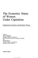The Economic Status of Women Under Capitalism: Institutional Economics and Feminist Theory