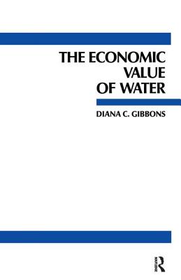 The Economic Value of Water - Gibbons, Diana C, Professor