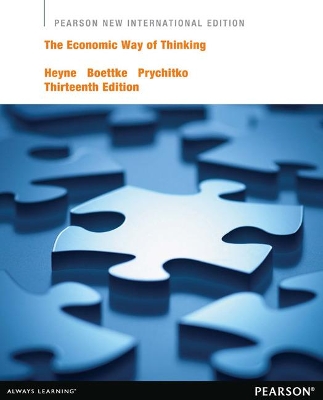 The Economic Way of Thinking: Pearson New International Edition - Heyne, Paul, and Boettke, Peter, and Prychitko, David