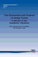 The Economics and Finance of Hedge Funds: A Review of the Academic Literature