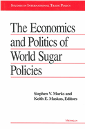 The Economics and Politics of World Sugar Policies