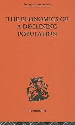 The Economics of a Declining Population - Reddaway, W B