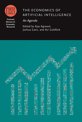The Economics of Artificial Intelligence: An Agenda - Agrawal, Ajay (Editor), and Gans, Joshua (Editor), and Goldfarb, Avi (Editor)