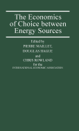 The Economics of Choice between Energy Sources: Proceedings of a Conference held by the International Economic Association
