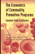 The Economics of Commodity Promotion Programs: Lessons from California - Kaiser, Harry M (Editor), and Alston, Julian M (Editor), and Crespi, John M (Editor)