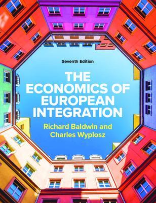 The Economics of European Integration 7e - Baldwin, Richard, and Wyplosz, Charles