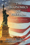 The Economics of Freedom: In Defense of Capitalism