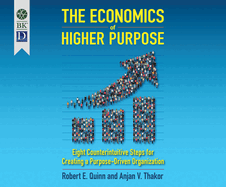 The Economics of Higher Purpose: Eight Counterintuitive Steps for Creating a Purpose-Driven Organization [Standard Large Print 16 Pt Edition]