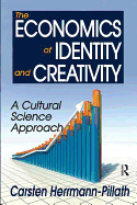 The Economics of Identity and Creativity: A Cultural Science Approach