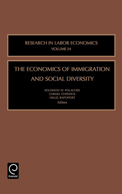 The Economics of Immigration and Social Diversity - Polachek, Solomon W (Editor), and Chiswick, Carmel (Editor), and Rapoport, Hillel (Editor)