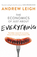 The Economics of Just About Everything: The Hidden Reasons for Our Curious Choices and Surprising Successes