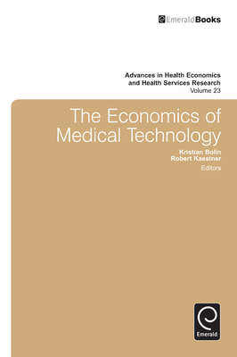 The Economics of Medical Technology - Grossman, Michael (Editor), and Lindgren, Bjrn (Editor), and Kaestner, Robert, Dr. (Editor)