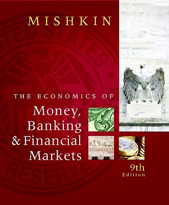 The Economics of Money, Banking & Financial Markets - Mishkin, Frederic S