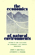 The Economics of Natural Environments: Studies in the Valuation of Commodity and Amenity Resources, revised edition