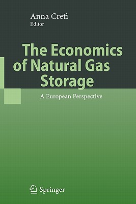 The Economics of Natural Gas Storage: A European Perspective - Cret, Anna (Editor)