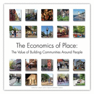 The Economics of Place: the Value of Building Communities Around People - Multiple Authors