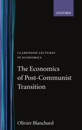 The Economics of Post-Communist Transition