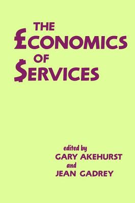 The Economics of Services - Akehurst, Gary, and Gadrey, Jean