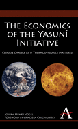 The Economics of the Yasun Initiative: Climate Change as If Thermodynamics Mattered