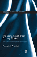 The Economics of Urban Property Markets: An Institutional Economics Analysis