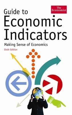 The Economist Guide To Economic Indicators - Stutely, Richard