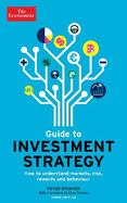 The Economist Guide To Investment Strategy 3rd Edition: How to understand markets, risk, rewards and behaviour