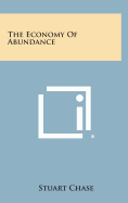 The Economy of Abundance - Chase, Stuart