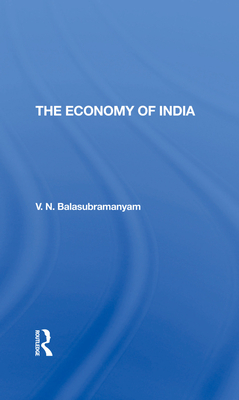 The Economy Of India - Balasubramanyam, V N