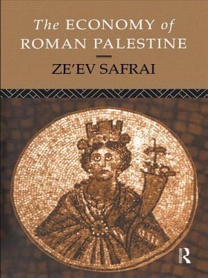 The Economy of Roman Palestine - Safrai, Ze'ev