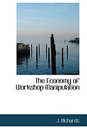 The Economy of Workshop Manipulation