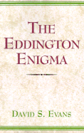 The Eddington Enigma: A Personal Memoir - Evans, David S