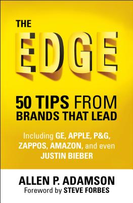 The Edge: 50 Tips from Brands That Lead - Adamson, Allen P, and Forbes, Steve (Foreword by)