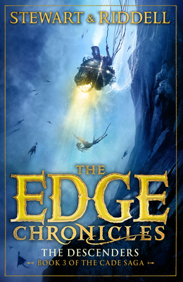The Edge Chronicles 13: The Descenders: Third Book of Cade - Stewart, Paul, and Riddell, Chris