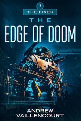 The Edge of Doom: The Fixer: Book 7 - Vaillencourt, Andrew