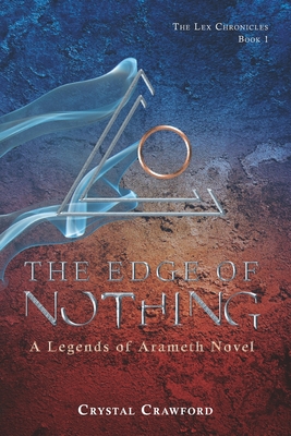 The Edge of Nothing: The Lex Chronicles, Book 1 - Freeman, Christy (Editor), and Crawford, Crystal