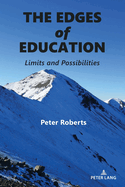 The Edges of Education: Limits and Possibilities