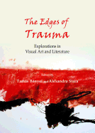 The Edges of Trauma: Explorations in Visual Art and Literature