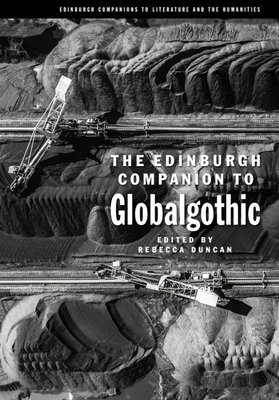 The Edinburgh Companion to Globalgothic - Duncan, Rebecca (Editor)